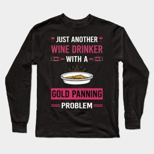 Wine Drinker Gold Panning Panner Long Sleeve T-Shirt